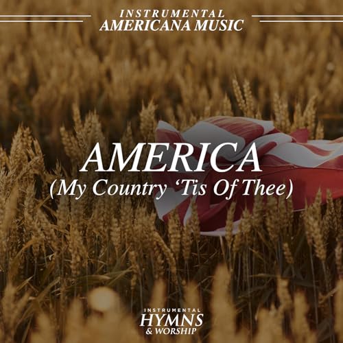 Play America (My Country 'Tis of Thee) by Instrumental Hymns and ...