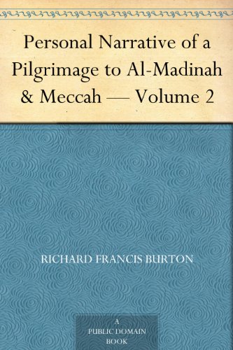 Personal Narrative of a Pilgrimage to Al-Madinah &...