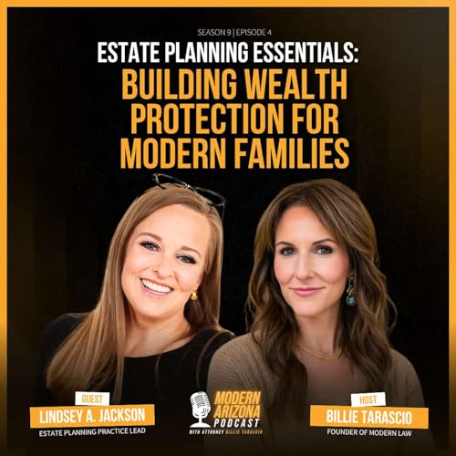 Estate Planning in Arizona: Protecting Your Family, Your Home, and Your Legacy