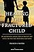 Healing the Fractured Child: Diagnosis and Treatment of Youth With Dissociation