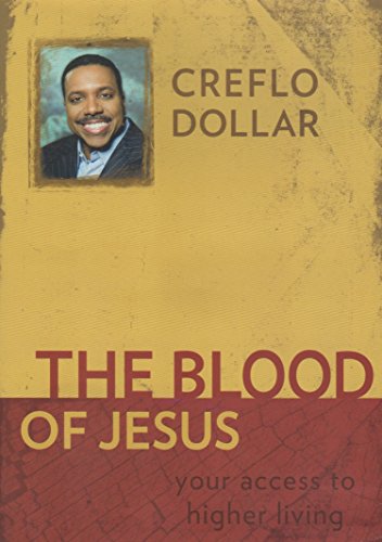 Creflo Dollar: The Blood of Jesus: Your Access to Higher Living: The Precious Blood of Jesus, Benefits of the Blood of Jesus & Your Cleansing from Sin (3-Disc DVD Set)