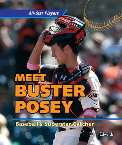 Meet Buster Posey: Baseball's Superstar Catcher (All-Star Players) 