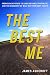 The Best Me: From Couch Potato to Long Distance Triathlete, And The Discovery Of What Matters Most In Life