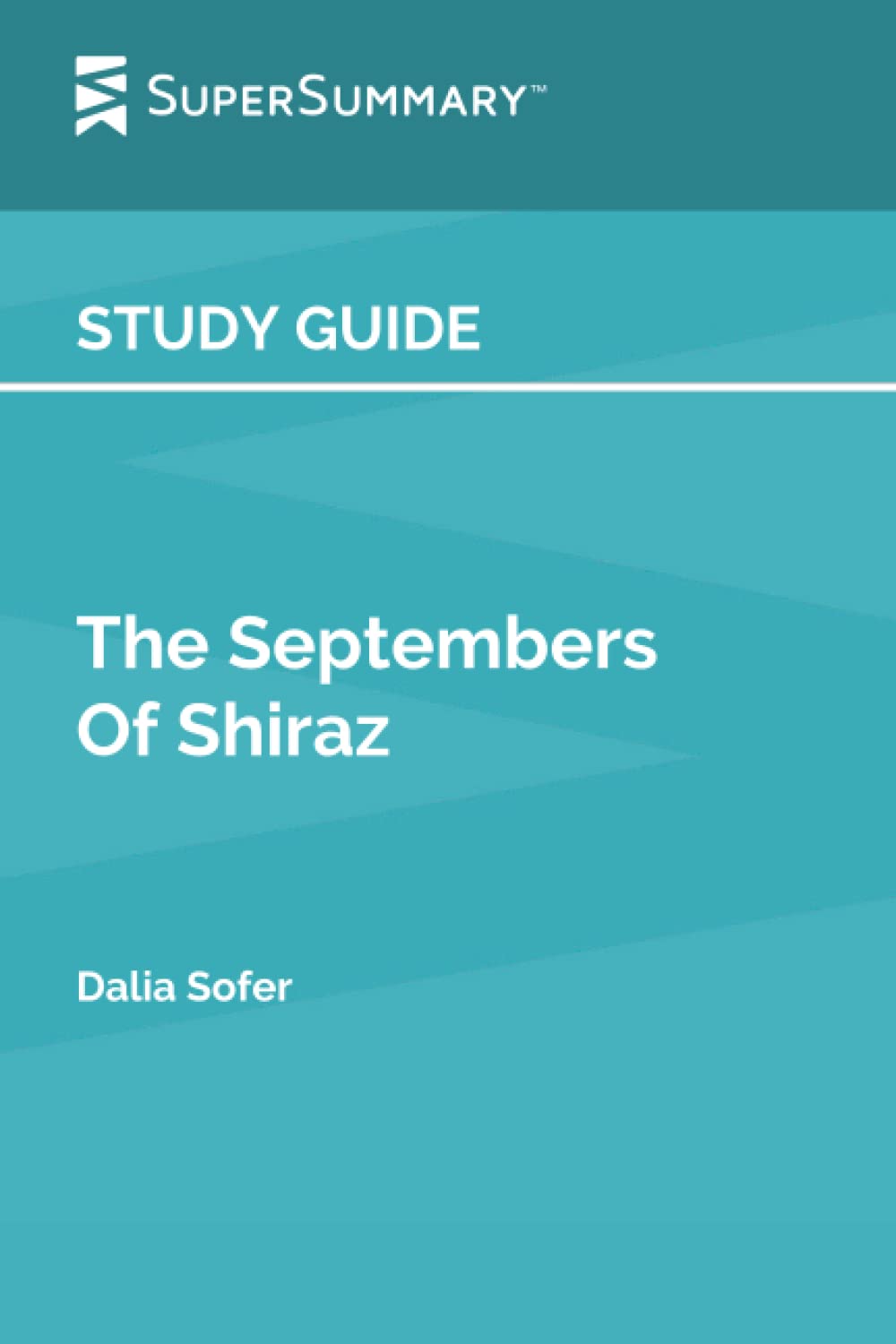 Study Guide: The Septembers Of Shiraz by Dalia Sofer (SuperSummary)