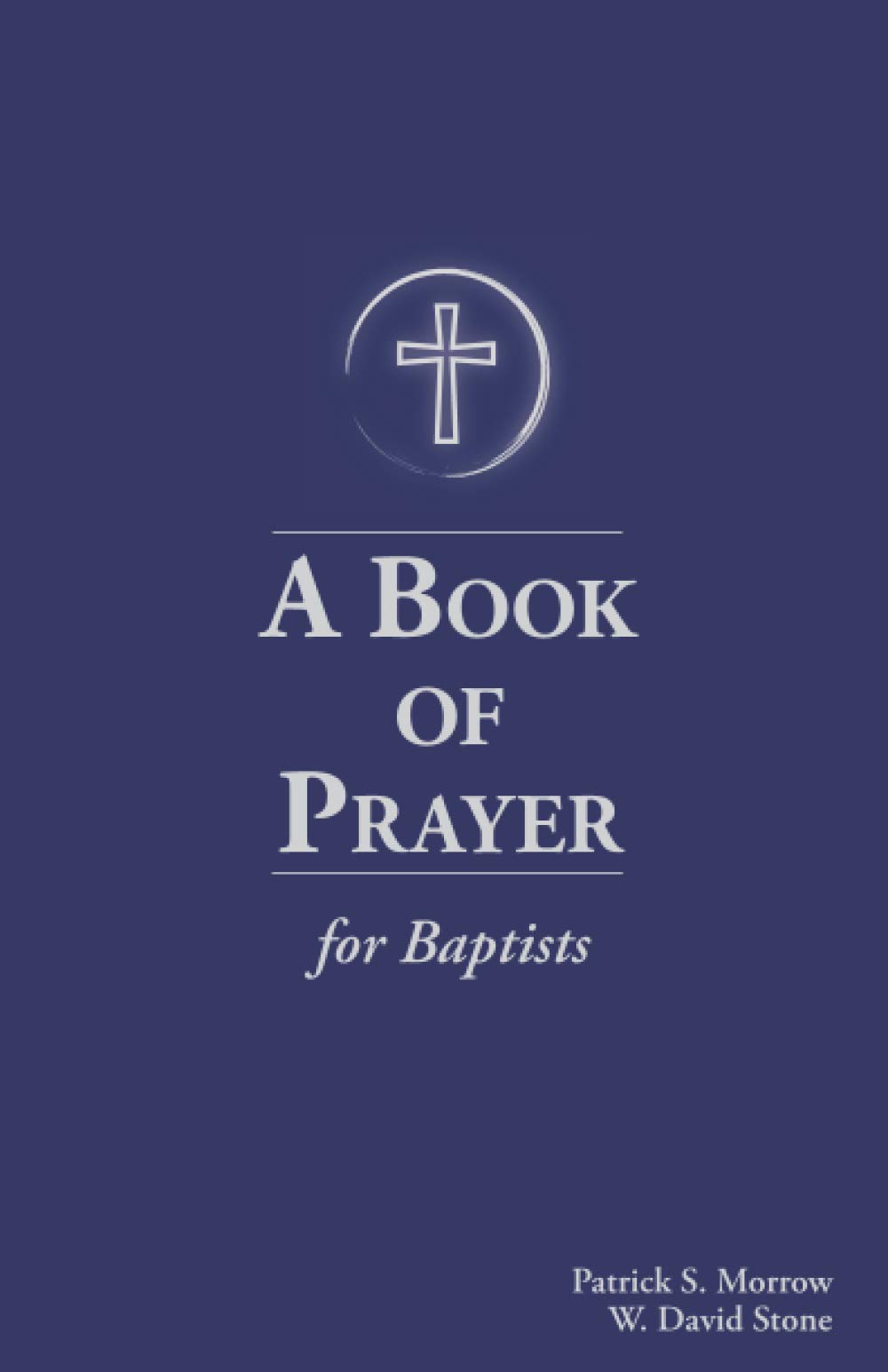 A Book of Prayer for Baptists: With Resources for Ministry in the Church