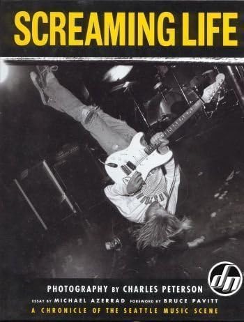 Screaming Life: A Chronicle of the Seattle Music Scene Hardcover โ October 1, 1995
