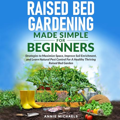Page de couverture de Raised Bed Gardening Made Simple for Beginners