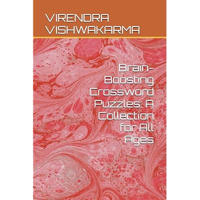 Brain-Boosting Crossword Puzzles: A Collection for All Ages