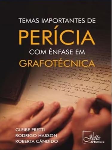 Temas importantes de perícia com enfâse em grafotécnica: