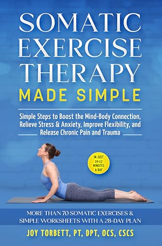 SOMATIC EXERCISE THERAPY MADE SIMPLE: Simple Steps to Boost the