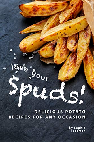 Image of Love Your Spuds!: Delicious Potato Recipes for Any Occasion