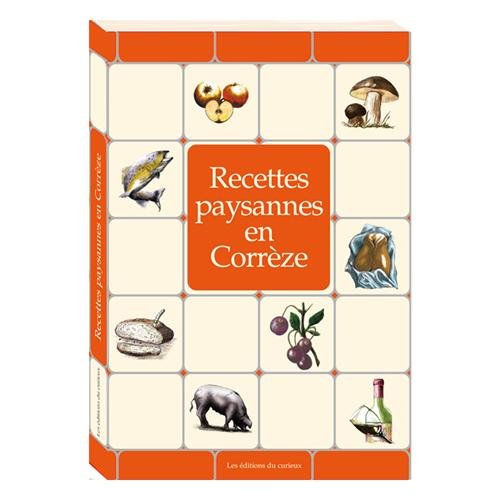 Télécharger Recettes paysannes en Corrèze Livre PDF Gratuit
