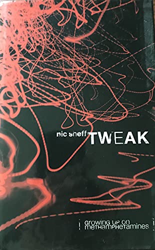 Tweak: Growing Up on Methamphetamines 1442001143 Book Cover