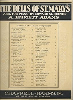 The Bells of St. Mary's Arranged For Piano By Piano By Edward St. Quentin and Music by A. Emmett Adams, Chappell - Harms, Inc. , 1919