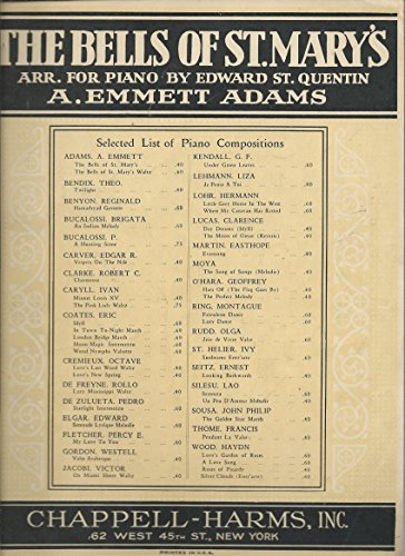 The Bells of St. Mary's Arranged For Piano By Piano By Edward St. Quentin and Music by A. Emmett Adams, Chappell - Harms, Inc. , 1919