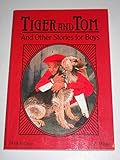 Tiger and Tom and Other Stories for Boys (Character Classics, Vol. 2)