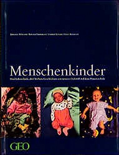 Menschenkinder: Was die Geschichte dreier Kinder über die Zukunft der Menschheit erzählt Menschenkinder: Was die Geschichte dreier Kinder über die Zukunft der Menschheit erzählt