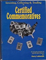 Investing, Collecting & Trading in Certified Commemoratives 1880731517 Book Cover