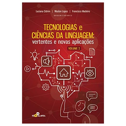 Tecnologias e ciências da linguagem: vertentes e novas aplicações (volume 2)