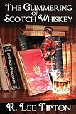  The Glimmering of Scotch Whiskey: Volume 1 [Lingua Inglese]
