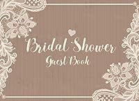 Bridal Shower Guest Book: Vintage Wedding Bridal Shower Guest Book and Gift Log for Sign In Wishes Messages Keep Memories 1099793734 Book Cover