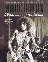 Marc Bolan: Wilderness of the Mind 1854801554 Book Cover