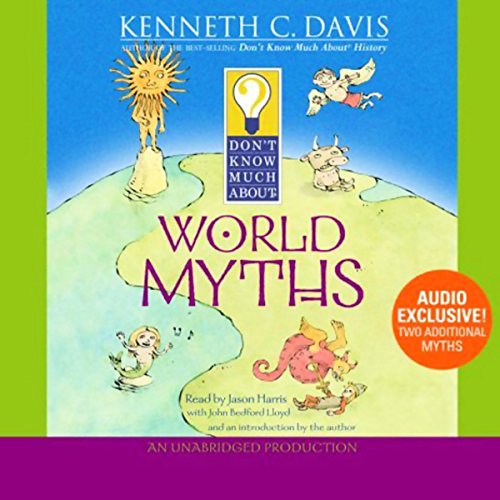 Don't Know Much About World Myths by Kenneth C. Davis