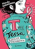 T wie Tessa (Band 1) - Plötzlich Geheimagentin!: Ermittle mit Tessa in Frauke Scheunemanns neuem Kinderkrimi - Cooler Agentenroman für Kinder ab 11 Jahren - Herausgeber: Loewe Kinderbücher Frauke Scheunemann Inka Vigh 