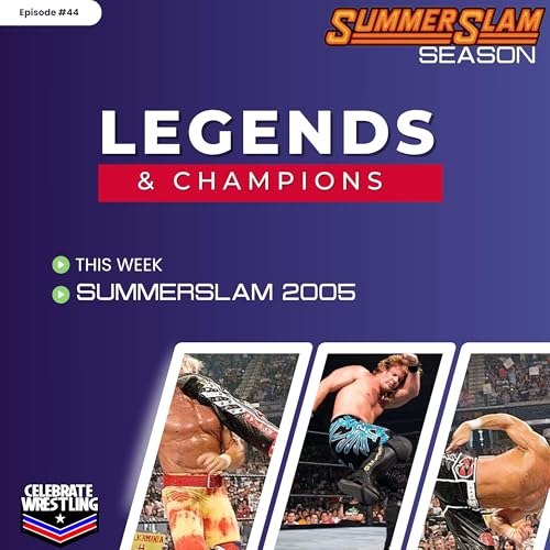 Page de couverture de Legends and Champions with Andy Evans - WWE SummerSlam 2005