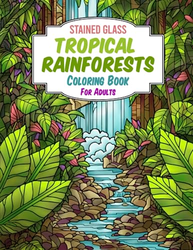 Stained Glass Tropical Rainforest Coloring Book for Adults