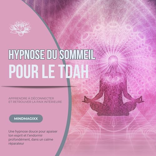 Page de couverture de Hypnose du sommeil pour le TDAH : Apprendre à déconnecter et retrouver la paix inté