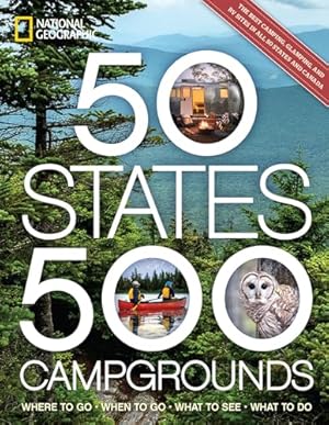 Book cover 50 States, 500 Campgrounds: Where to Go, When to Go, What to See, What to Do (5,000 Ideas)