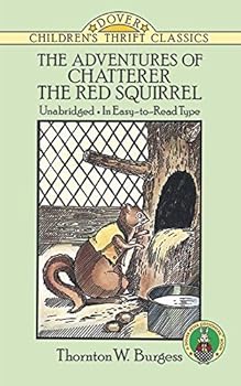 The Adventures of Chatterer the Red Squirrel (Dover Children's Thrift Classics) by Thornton W. Burgess (1992) Paperback