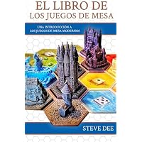 El libro de los juegos de mesa: Una introducción a los juegos de