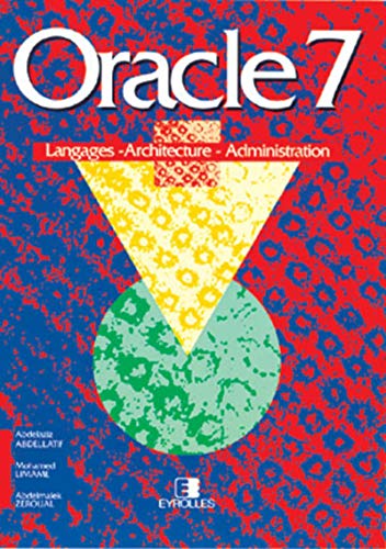 Télécharger Oracle 7. Langages, architecture, administration PDF Ebook En Ligne