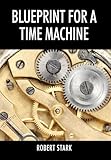 Blueprint for a Time Machine