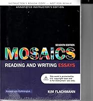 MOSAICS; READING AND WRITING ESSAYS 7TH ANNOTATED INSTRUCTOR'S EDITION BY FLACHMANN 0134048245 Book Cover