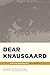 Dear Knausgaard: Karl Ove Knausgaard's MY STRUGGLE (...AFTERWORDS)