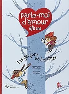 Couverture du livre de Parle-moi d'Amour 6/8 ans : Les garçons et les filles