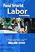 Real World Labor, 2nd Edition