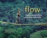 Flow: Women’s Counternarratives from Rivers, Rock, and Sky