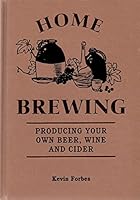 Home Brewing: Producing your own beer, wine and cider B0054IJ504 Book Cover