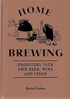 Hardcover Home Brewing : Producing Your Own Beer, Wine and Cider Book