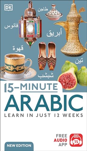 15-Minute Arabic: Learn in Just 12 Weeks (DK 15-Minute Language Learning)