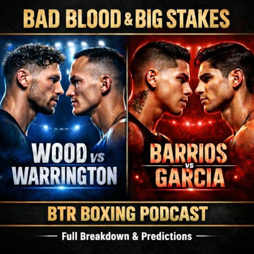 Bad Blood & Big Stakes: Wood vs Warrington | Barrios vs Garcia