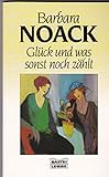 Glück und was sonst noch zählt. - Barbara Noack