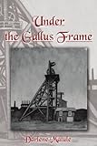  Under the Gallus Frame
