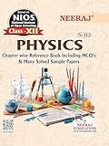 NEERAJ Physics-XII (N-312) | English Medium for Class 12th NIOS Syllabus | Chapter Wise Help Book/Guide Including Many Solved Sample Papers & Important Exam Notes (Question Bank)