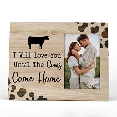 FONDCANYON I Will Love You Until The Cows Come Home Picture Photo Frame,Couples Love Picture Frames,Valentine Wedding Gifts For Girlfriend Boyfriend Husband Wife Him Her (4x6 Inch Photo)