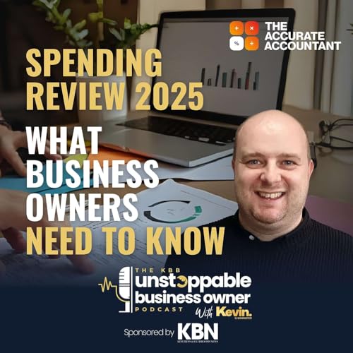 39. Spending Review 2025 - What Business Owners Need to Know